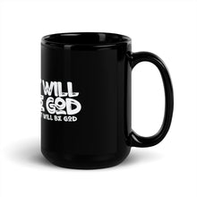 Load image into Gallery viewer, It Will Be God Black Glossy Mug
