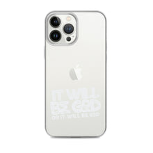Load image into Gallery viewer, Clear "Ït Will Be God"Case for iPhone®