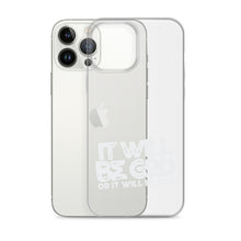 Load image into Gallery viewer, Clear "Ït Will Be God"Case for iPhone®