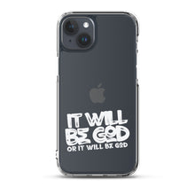Load image into Gallery viewer, Clear "Ït Will Be God"Case for iPhone®