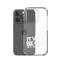 Load image into Gallery viewer, Clear "Ït Will Be God"Case for iPhone®