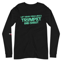 Load image into Gallery viewer, Lift Your Voice Like a Trumpet Long Sleeve Tee