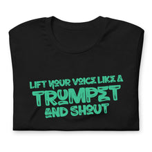 Load image into Gallery viewer, Lift your Voice like a Trumpet Unisex t-shirt