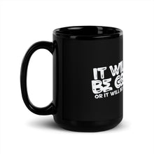 Load image into Gallery viewer, It Will Be God Black Glossy Mug
