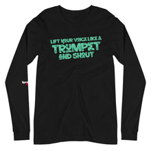 Load image into Gallery viewer, Lift Your Voice Like a Trumpet Long Sleeve Tee
