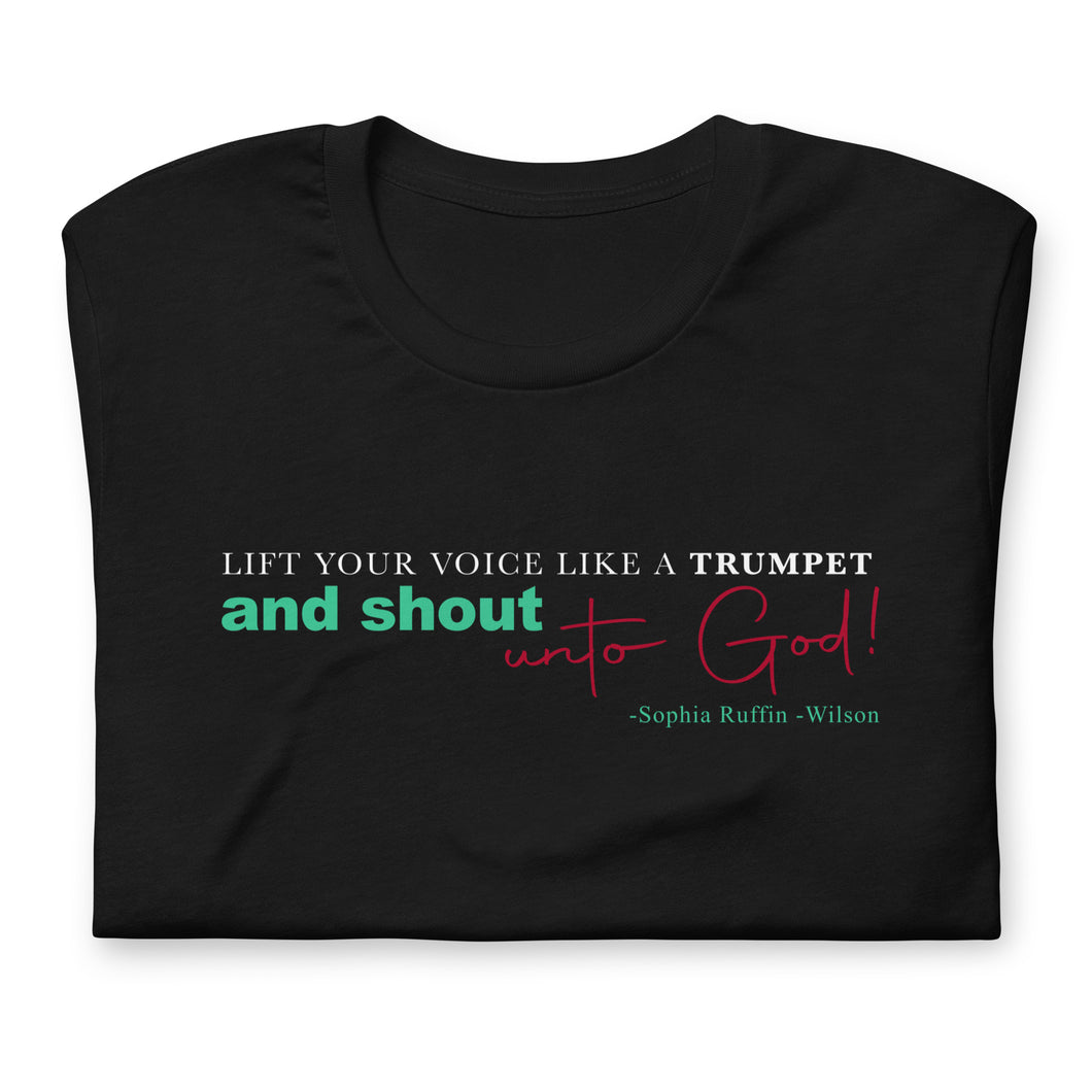 Lift Your Voice Like a Trumpet Tee