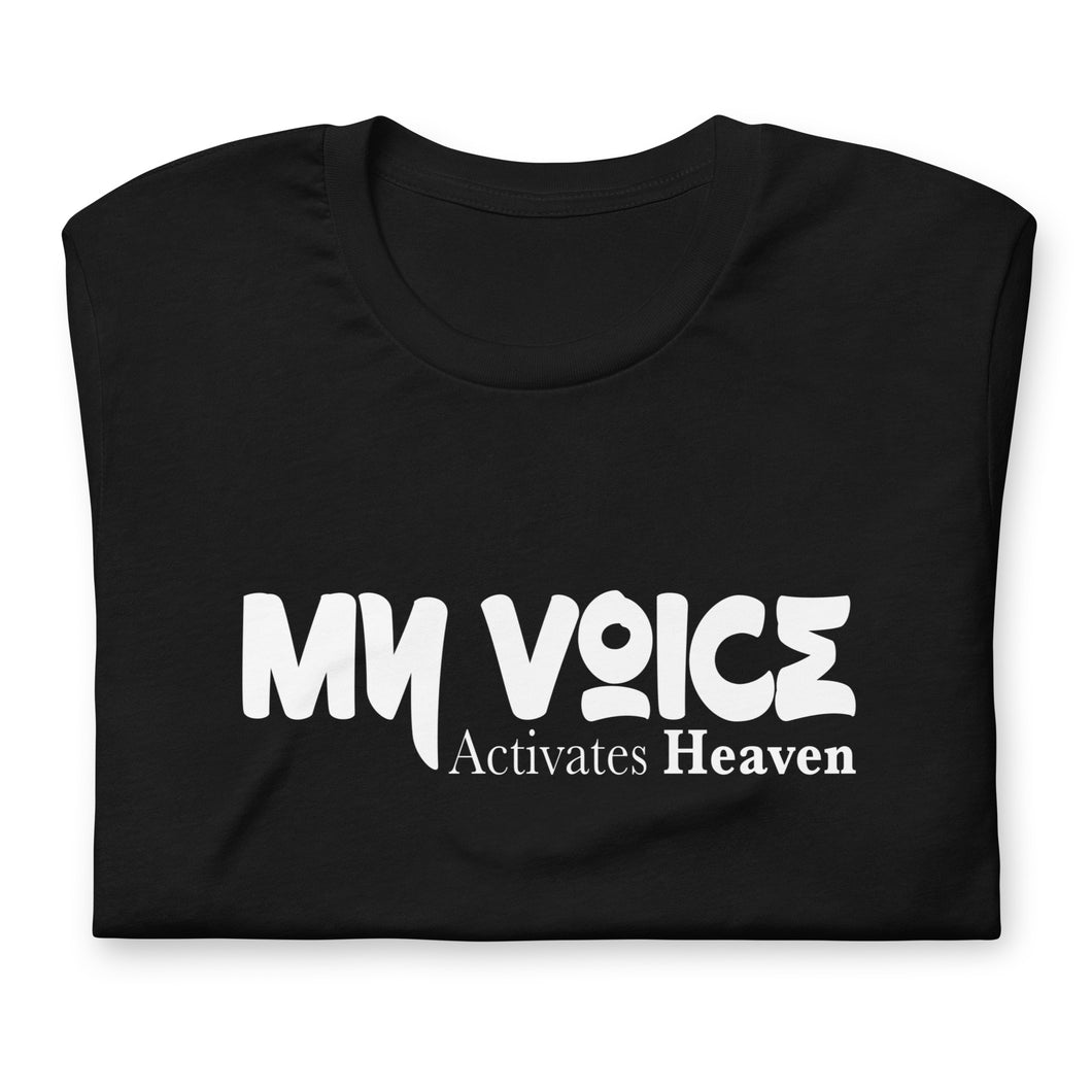 My Voice Activates Heaven Unisex t-shirt