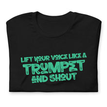 Load image into Gallery viewer, Lift your Voice like a Trumpet Unisex t-shirt
